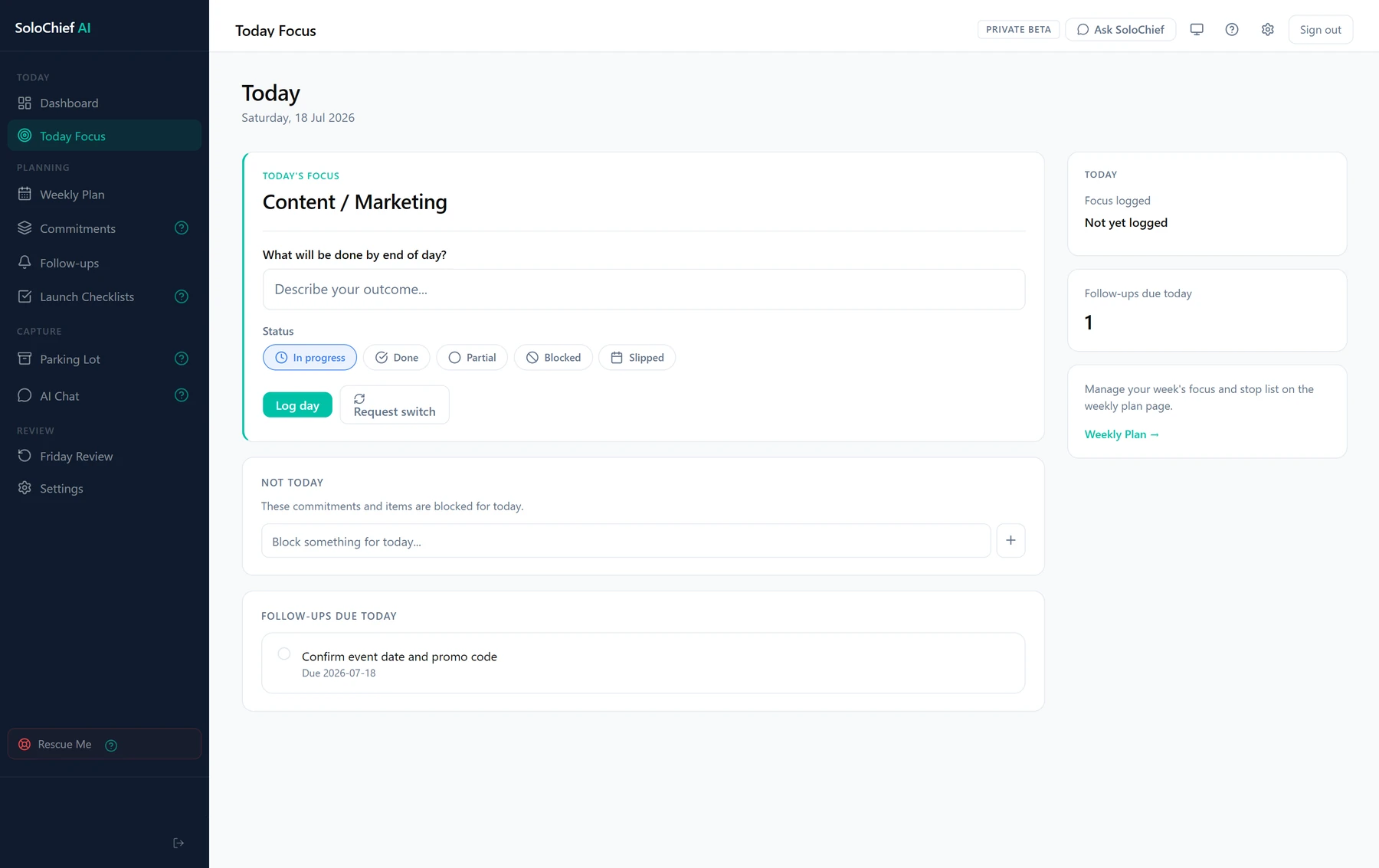 SoloChief Today Focus screen showing today's one outcome marked in progress, status controls to log the day or request a switch, a Not Today list for blocking work, and follow-ups due today